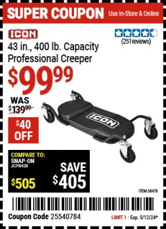Harbor Freight Coupon ICON 400 LB. CAPACITY 43 IN. PROFESSIONAL CREEPER Lot No. 58470 Expired: 5/12/24 - $99.99