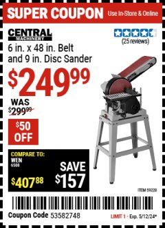 Harbor Freight Coupon 6 IN. X 48 IN. BELT AND 9 IN. DISC SANDER Lot No. 59220 Valid Thru: 5/12/24 - $249.99