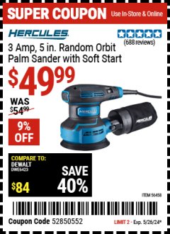 Harbor Freight Coupon HERCULES 3 AMP 5 IN. RANDOM ORBITAL PALM SANDER WITH SOFT START Lot No. 56458 EXPIRES: 5/26/24 - $49.99
