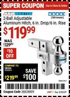 Harbor Freight Coupon 2-BALL ADJUSTABLE ALUMINUM HITCH 6. IN DROP/6 IN. RISE Lot No. 57417 EXPIRES: 5/26/24 - $119.99