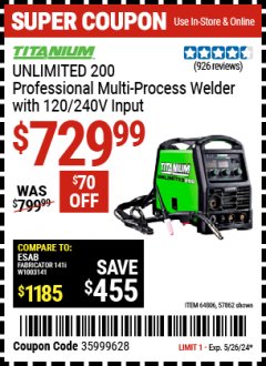 Harbor Freight Coupon TITANIUM UNLIMITED 200 PROFESSIONAL MULTI-PROCESS WELDER WITH 120/240V INPUT Lot No. 57862, 64806 EXPIRES: 5/26/24 - $729.99