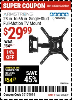 Harbor Freight Coupon ARMSTRONG 23 IN. TO 65 IN. SINGLE-STUD FULL-MOTION TV MOUNT Lot No. 70199 EXPIRES: 5/26/24 - $29.99