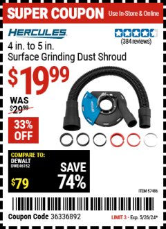 Harbor Freight Coupon HERCULES 4 IN. TO 5 IN. SURFACE GRINDING DUST SHROUD Lot No. 57486 EXPIRES: 5/26/24 - $19.99