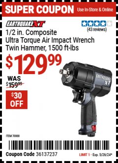 Harbor Freight Coupon EARTHQUAKE XT 1/2 IN. COMPOSITE ULTRA TORQUE AIR IMPACT WRENCH TWIN HAMMER, 1500 FT-LBS Lot No. 70080 Valid Thru: 5/26/24 - $129.99