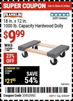 Harbor Freight Coupon FRANKLIN 18 IN. X 12 IN. 1000 LB. CAPACITY HARDWOOD DOLLY Lot No. 58312 Valid Thru: 5/26/24 - $9.99