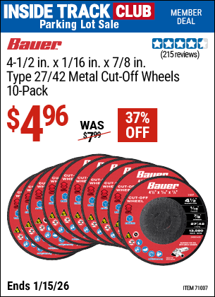 www.hfqpdb.com - BAUER 4-1/2 IN. X 1/16 IN. X 7/8 IN., TYPE 27/42 METAL CUT-OFF WHEELS, 10-PACK Lot No. 71007