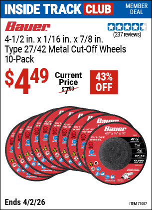 www.hfqpdb.com - BAUER 4-1/2 IN. X 1/16 IN. X 7/8 IN., TYPE 27/42 METAL CUT-OFF WHEELS, 10-PACK Lot No. 71007
