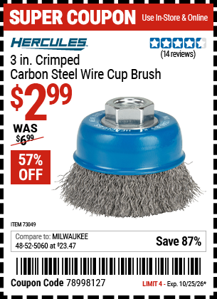 www.hfqpdb.com - HERCULES 3 IN. CRIMPED CARBON STEEL WIRE CUP BRUSH Lot No. 73049