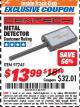 Harbor Freight ITC Coupon METAL DETECTOR Lot No. 97245 Expired: 8/31/17 - $13.99
