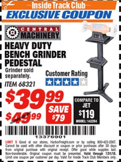 Harbor Freight ITC Coupon CENTRAL MACHINERY BENCH GRINDER PEDESTAL Lot No. 68321 Expired: 7/31/18 - $39.99