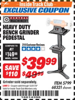 Harbor Freight Coupon CENTRAL MACHINERY BENCH GRINDER PEDESTAL Lot No. 68321 Expired: 12/31/19 - $39.99