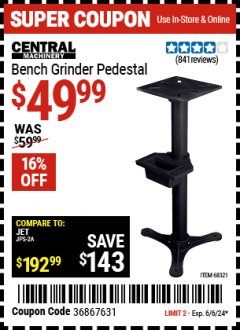Harbor Freight Coupon CENTRAL MACHINERY BENCH GRINDER PEDESTAL Lot No. 68321 Expired: 6/6/24 - $49.99