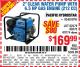 Harbor Freight Coupon 2" CLEAR WATER PUMP WITH 6.5 HP GAS ENGINE (212 CC) Lot No. 69774/68375/62579 Expired: 9/1/15 - $169.99