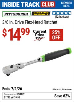 Harbor Freight Coupon PITTSBURGH 3/8 IN. DRIVE FLEX-HEAD RATCHET Lot No. 70150/62321 Valid: 12/31/69 - 7/2/26 - $14.99