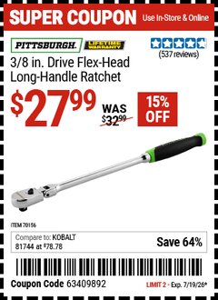 Harbor Freight Coupon PITTSBURGH 3/8 IN. DRIVE FLEX-HEAD LONG-HANDLE RATCHET Lot No. 70156/62333 Valid Thru: 7/19/26 - $27.99