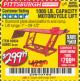 Harbor Freight Coupon 1000 LB. CAPACITY MOTORCYCLE LIFT Lot No. 69904/68892 Expired: 3/4/18 - $299.99