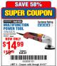Harbor Freight Coupon MULTIFUNCTION POWER TOOL Lot No. 68861/60428/62279/62302 Expired: 9/11/17 - $14.99