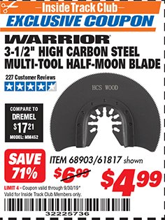Harbor Freight ITC Coupon 3-1/2" HIGH CARBON STEEL MULTI-TOOL HALF-MOON BLADE Lot No. 61817/68903 Expired: 9/30/19 - $4.99