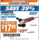 Harbor Freight ITC Coupon 4" HEAVY DUTY ANGLE GRINDER Lot No. 60373/91222 Expired: 9/12/17 - $17.99