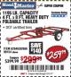 Harbor Freight Coupon 1195 LB. CAPACITY 4 FT. x 8 FT. HEAVY DUTY FOLDABLE UTILITY TRAILER Lot No. 62170/62648/62666/90154 Expired: 12/1/17 - $259.99