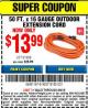 Harbor Freight Coupon 50 FT. x 16 GAUGE OUTDOOR EXTENSION CORD Lot No. 62941 Expired: 8/9/15 - $13.99