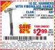 Harbor Freight Coupon 16 OZ. HAMMERS WITH FIBERGLASS HANDLE Lot No. 47872/69006/60715/60714/47873/69005/61262 Expired: 9/15/15 - $2.99
