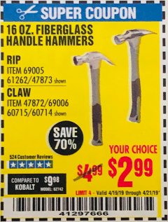 Harbor Freight Coupon 16 OZ. HAMMERS WITH FIBERGLASS HANDLE Lot No. 47872/69006/60715/60714/47873/69005/61262 Expired: 4/21/19 - $2.99