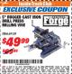 Harbor Freight ITC Coupon 5" RUGGED CAST IRON DRILL PRESS MILLING VISE Lot No. 69159/94276 Expired: 10/31/17 - $49.99