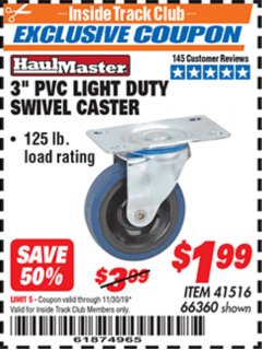 Harbor Freight ITC Coupon 3" PVC LIGHT DUTY SWIVEL CASTER Lot No. 41516/66360 Expired: 11/30/19 - $1.99