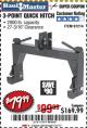 Harbor Freight Coupon 3-POINT QUICK HITCH Lot No. 97214 Expired: 12/1/17 - $79.99