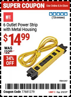 Harbor Freight Coupon 6 OUTLET HEAVY DUTY POWER STRIP WITH METAL HOUSING Lot No. 69569/65202/62437 Expired: 3/9/23 - $14.99