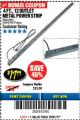 Harbor Freight Coupon 4 FT. 12 OUTLET METAL POWER STRIP Lot No. 96737/62494/62504/61597 Expired: 10/31/17 - $17.99