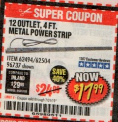 Harbor Freight Coupon 4 FT. 12 OUTLET METAL POWER STRIP Lot No. 96737/62494/62504/61597 Expired: 7/31/19 - $17.99