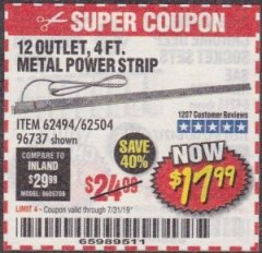 Harbor Freight Coupon 4 FT. 12 OUTLET METAL POWER STRIP Lot No. 96737/62494/62504/61597 Expired: 7/31/19 - $17.99