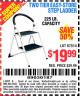 Harbor Freight Coupon TWO TIER EASY-STORE STEP LADDER Lot No. 67514 Expired: 6/27/15 - $19.99