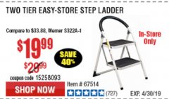 Harbor Freight Coupon TWO TIER EASY-STORE STEP LADDER Lot No. 67514 Expired: 4/30/19 - $19.99