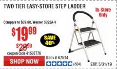 Harbor Freight Coupon TWO TIER EASY-STORE STEP LADDER Lot No. 67514 Expired: 5/31/19 - $19.99