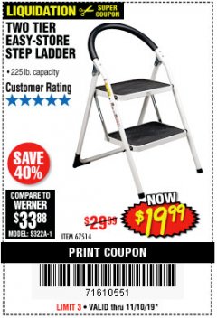 Harbor Freight Coupon TWO TIER EASY-STORE STEP LADDER Lot No. 67514 Expired: 11/10/19 - $19.99