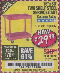 Harbor Freight Coupon 16" x 30" TWO SHELF STEEL SERVICE CART Lot No. 5107/60390 Expired: 4/13/19 - $29.99