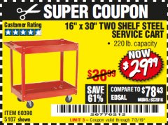 Harbor Freight Coupon 16" x 30" TWO SHELF STEEL SERVICE CART Lot No. 5107/60390 Expired: 7/3/19 - $29.99