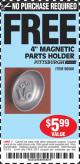 Harbor Freight FREE Coupon 4" MAGNETIC PARTS HOLDER Lot No. 62535/90566 Expired: 3/1/15 - NPR