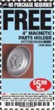 Harbor Freight FREE Coupon 4" MAGNETIC PARTS HOLDER Lot No. 62535/90566 Expired: 3/17/15 - NPR