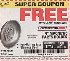 Harbor Freight FREE Coupon 4" MAGNETIC PARTS HOLDER Lot No. 62535/90566 Expired: 2/14/19 - FWP