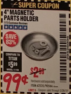 Harbor Freight Coupon 4" MAGNETIC PARTS HOLDER Lot No. 62535/90566 Expired: 2/28/19 - $0.99