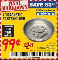 Harbor Freight Coupon 4" MAGNETIC PARTS HOLDER Lot No. 62535/90566 Expired: 1/31/19 - $0.99