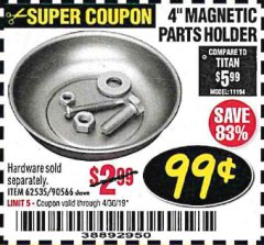 Harbor Freight Coupon 4" MAGNETIC PARTS HOLDER Lot No. 62535/90566 Expired: 4/30/19 - $0.99