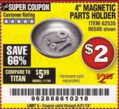 Harbor Freight Coupon 4" MAGNETIC PARTS HOLDER Lot No. 62535/90566 Expired: 8/31/19 - $2