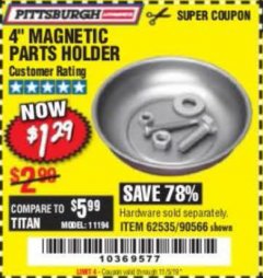 Harbor Freight Coupon 4" MAGNETIC PARTS HOLDER Lot No. 62535/90566 Expired: 11/5/19 - $1.29