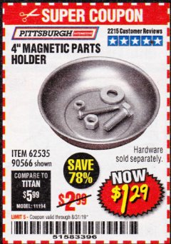 Harbor Freight Coupon 4" MAGNETIC PARTS HOLDER Lot No. 62535/90566 Expired: 8/31/19 - $1.29