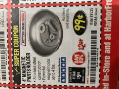 Harbor Freight Coupon 4" MAGNETIC PARTS HOLDER Lot No. 62535/90566 Expired: 9/30/19 - $0.99